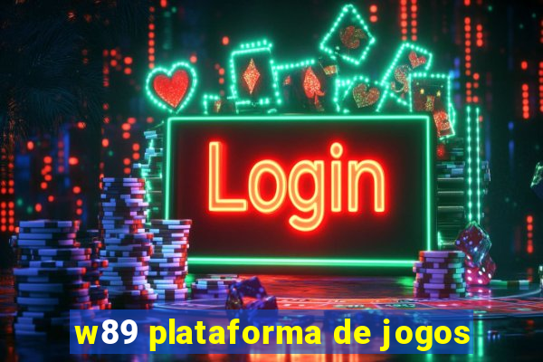 w89 plataforma de jogos